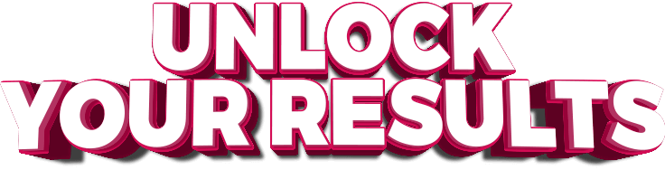 Unlock your results